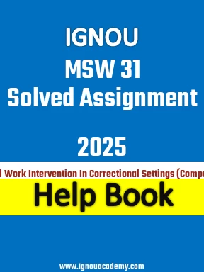 IGNOU MSW 31 Solved Assignment 2025